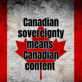 Canadian sovereignty means Canadian content